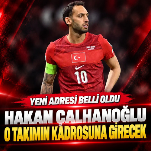 Hakan Çalhanoğlu'nun yeni takımı açıklandı! Taraftara şok