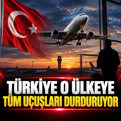 Şok iddia: Türkiye o ülkeye tüm uçuşları durduruyor!