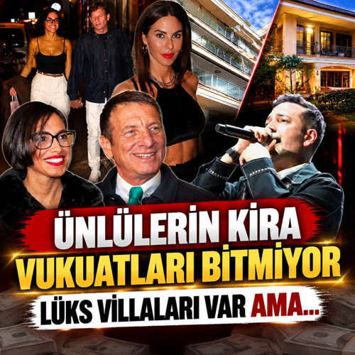 Ünlülerin kira vukuatları ortaya çıktı! Oğuzhan Koç, Defne Samyeli ve Kaya Çilingiroğlu listede...