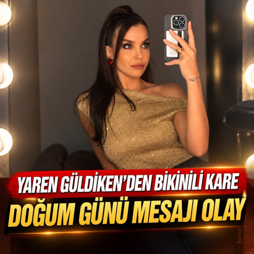 Yaren Güldiken'den bikinili kare! Doğum gününde paylaştığı mesaj olay...