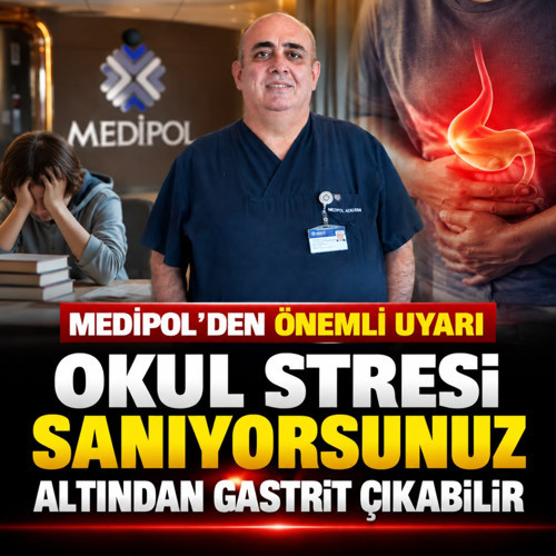 Medipol'den kritik uyarı! Okul stresi sanıyorsunuz altından gastrit çıkabilir