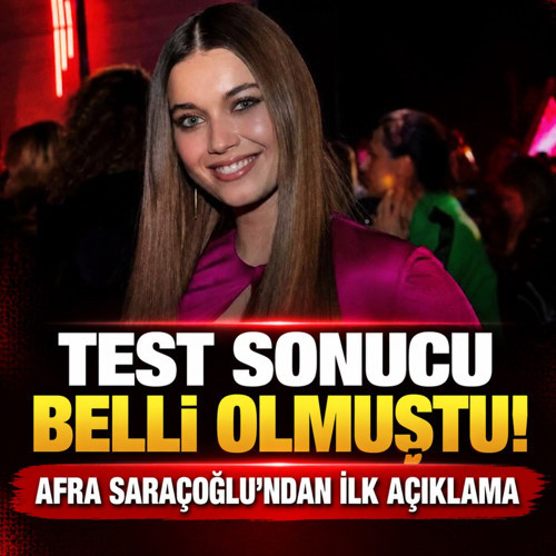 Test sonucu belli olmuştu! Afra Saraçoğlu'ndan ilk açıklama