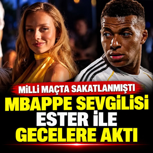Milli maçta sakatlanmıştı! Mbappe Ester ile gecelere aktı...