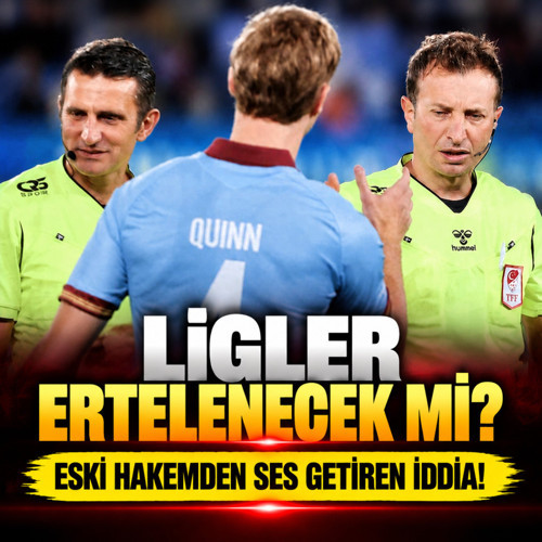 Türk futbolunda ligler ertelenecek mi? Eski hakemden ses getiren iddia