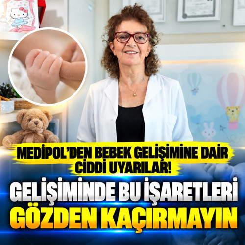 Medipol’den bebek gelişimine dair ciddi uyarılar! Gelişiminde bu işaretleri gözden kaçırmayın