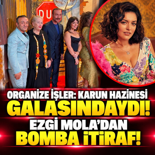 Organize İşler: Karun Hazinesi galasındaydı! Ezgi Mola'dan bomba itiraf