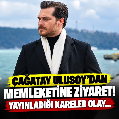 Çağatay Ulusoy'dan memleketine ziyaret! Yayınladığı kareler olay...