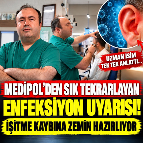 Medipol’den sık tekrarlayan enfeksiyon uyarısı! İşitme kaybına zemin hazırlıyor