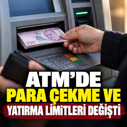 ATM kullananlar dikkat! Para çekme ve yatırma limitleri baştan aşağı değişti