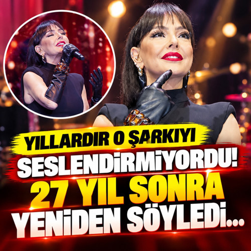 Yıllardır o şarkıyı seslendirmiyordu! 27 yıl sonra yeniden söyledi...