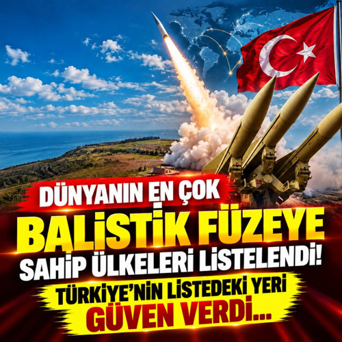 En çok balistik füzeye sahip ülkeler listelendi! Türkiye'nin listedeki yeri güven verdi...