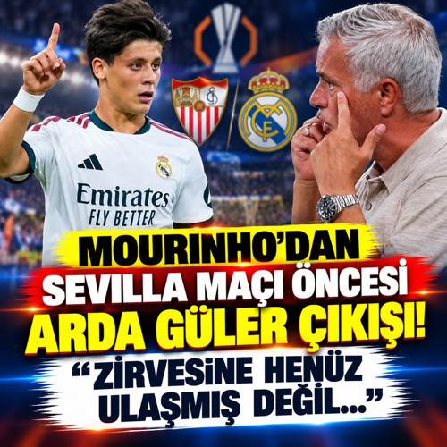Mourinho'dan Sevilla maçı öncesi Arda Güler çıkışı! "Zirvesine henüz ulaşmış değil..."