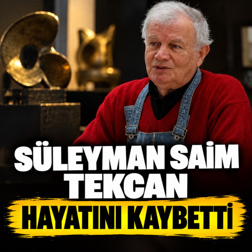 Türk sanat dünyasının acı kaybı! Süleyman Saim Tekcan hayatını kaybetti