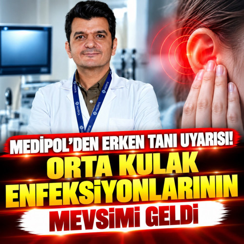 Medipol’den erken tanı uyarısı! Orta kulak enfeksiyonlarının mevsimi geldi