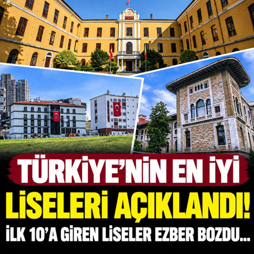 Türkiye'nin en iyi liseleri açıklandı! İlk 10'a giren liseler ezber bozdu...