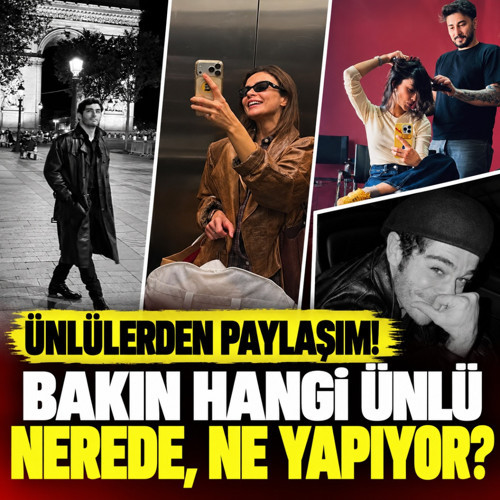 Ünlülerden paylaşım! Bakın hangi ünlü nerede, ne yapıyor?