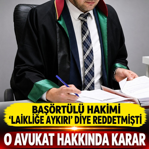 Başörtülü hakimi "laikliğe aykırı" diye reddetmişti yargılanan avukat hakkında karar