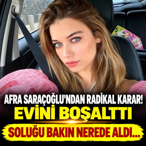Afra Saraçoğlu'ndan radikal karar! Evini boşalttı soluğu bakın nerede aldı...
