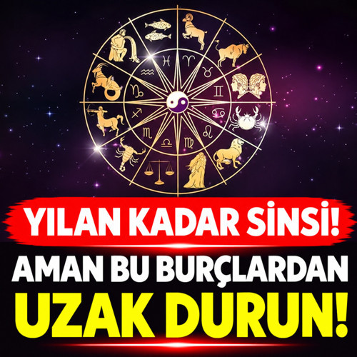 Bu burçlar yılan kadar sinsi, akrep kadar zehirli! İşte dikkat etmeniz gereken 4 burç