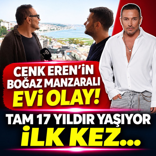 Cenk Eren'in boğaz manzaralı evi olay! Tam 17 yıldır yaşıyor ilk kez...