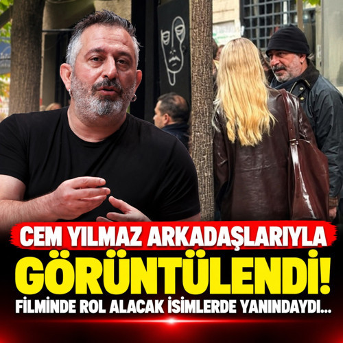 Cem Yılmaz arkadaşlarıyla görüntülendi! Filminde rol alacak isimlerde yanındaydı...