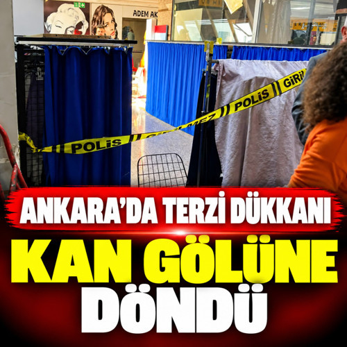 Ankara'da terzi dükkanında korkunç olay! İkisi de hayatını kaybetti
