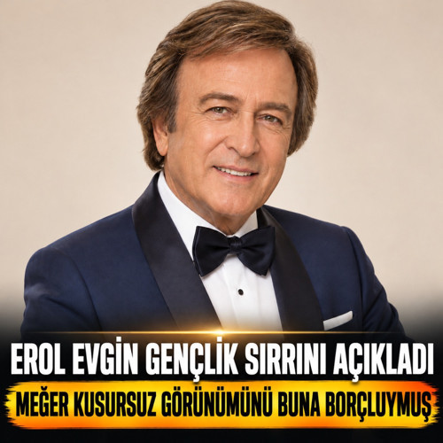 Erol Evgin'den gençlik sırrı! Kusursuz görünümünü meğer buna borçluymuş...