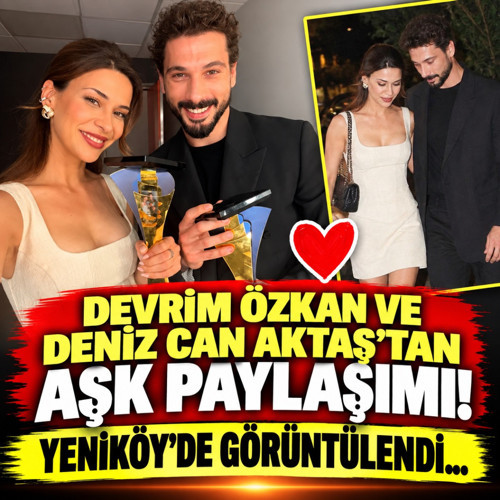 Devrim Özkan ve Deniz Can Aktaş'tan aşk paylaşımı! Yeniköy'de görüntülendi...