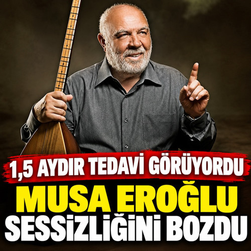 Uzun süredir tedavi görüyordu! Musa Eroğlu sessizliğini bozdu...