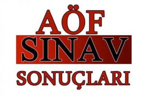 AÖF sonuçları ne zaman açıklanacak son haber