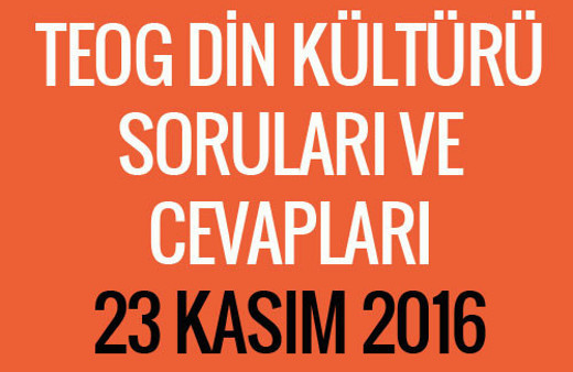 TEOG Din Kültürü soruları 23 Kasım 2016 cevap anahtarları EBA