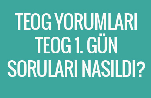 TEOG yorumları 1. gün soruları nasıldı 23 Kasım 2016 