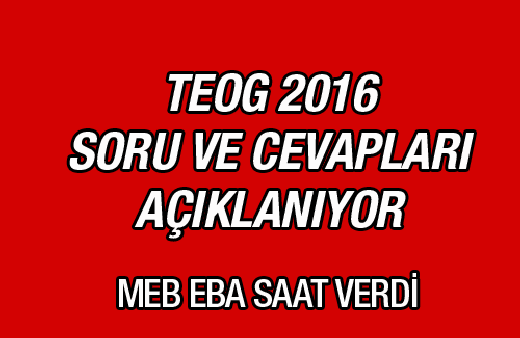 TEOG soruları ne zaman açıklanacak MEB EBA tarih ve saat verdi!