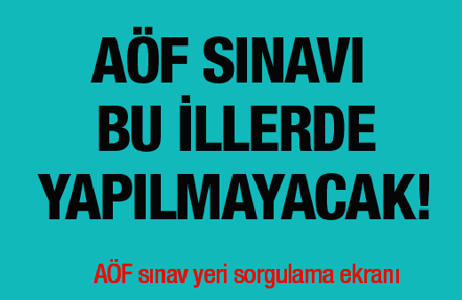 AÖF sınav giriş belgesi alma sınav yeri bilgisi