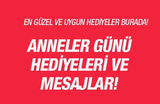 Anneler Günü hediyeleri 2016 en güzel mesajlar!