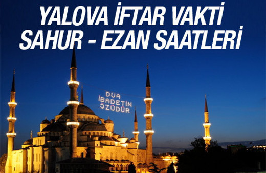 Yalova iftar vakti 2016 ezan saatleri sahur vakitleri