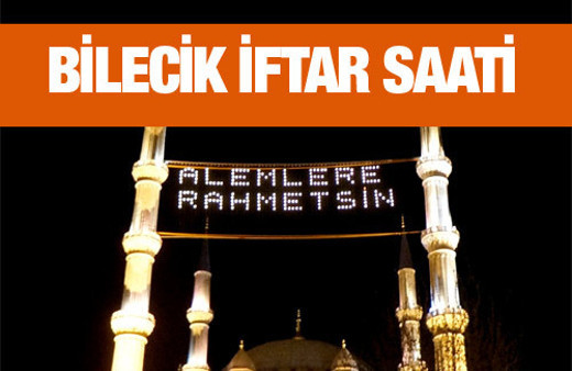 Bilecik iftar vakti akşam ve sabah ezanı saatleri