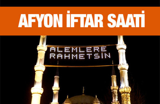 Afyon iftar vakti akşam ve sabah ezanı saatleri