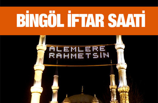 Bingöl iftar vakti akşam ve sabah ezanı saatleri