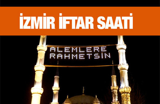 İzmir iftar vakti akşam ve sabah ezanı saatleri