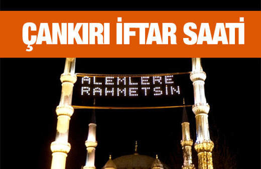 Çankırı iftar vakti akşam ve sabah ezanı saatleri