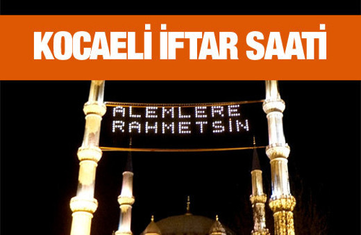 Kocaeli iftar vakti akşam ve sabah ezanı saatleri