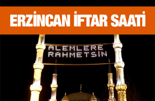 Erzincan iftar vakti akşam ve sabah ezanı saatleri