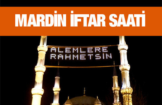 Mardin iftar vakti akşam ve sabah ezanı saatleri