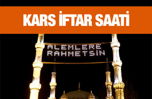 Kars iftar vakti akşam ve sabah ezanı saatleri