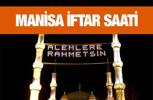 Manisa iftar vakti akşam ve sabah ezanı saatleri