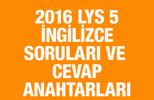 LYS İngilizce soruları ve cevapları 2016 ÖSYM ais