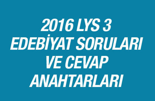 LYS Edebiyat soruları ve cevapları 2016 ÖSYM ais