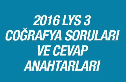 LYS Coğrafya soruları ve cevapları 2016 ÖSYM ais
