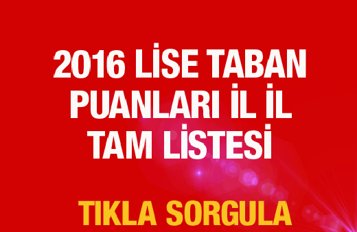 TEOG sonuçları lise taban puanları 2016 il il tam listesi